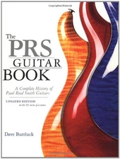 The Prs Guitar Book : A Complete History of Paul Reed Smith Guitars