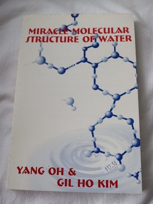 Miracle Molecular Structure Of Water Yang H Oh Gil Ho Kim Biophysics PB USA