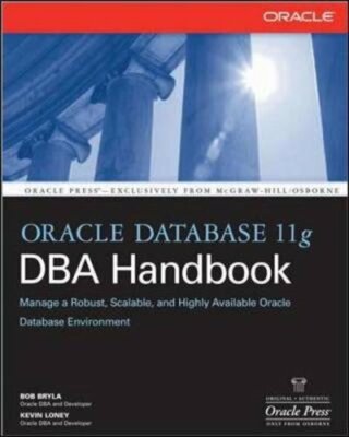 Oracle Database 11g DBA Handbook by Bob Bryla: New