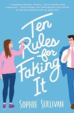 Ten Rules for Faking It by Sullivan, Sophie