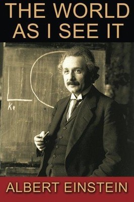 Die Welt wie ich sie sehe - Einstein, Albert