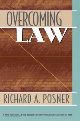 Overcoming Law by Richard a Posner: New
