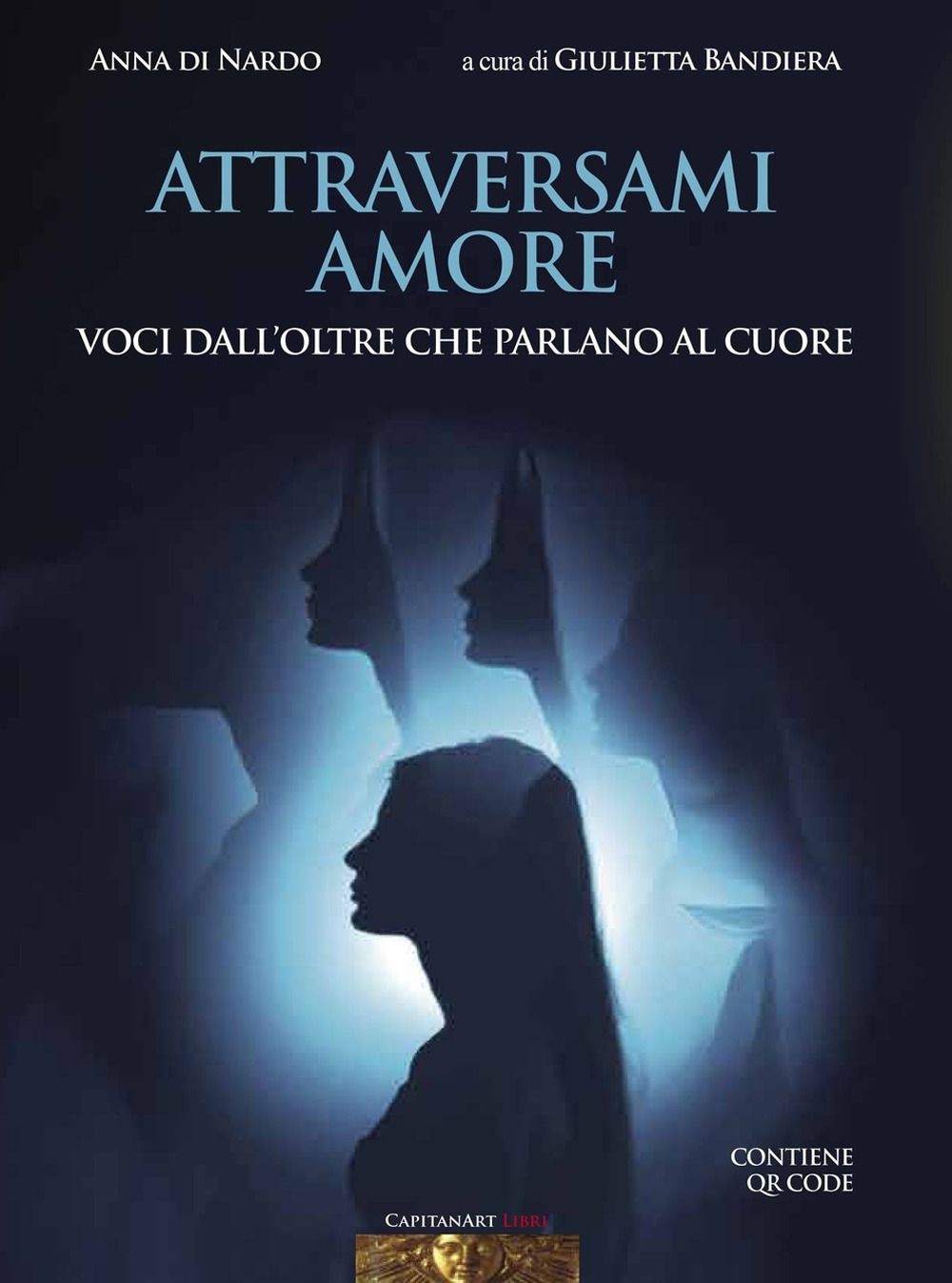 Libri Di Nardo Anna - Attraversami Amore. Voci Dall'oltre Che Parlano Al Cuore