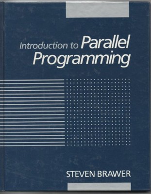 Introduction to Parallel Programming Hardcover Steven Brawer