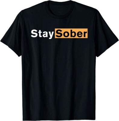 SALE Stay Sober NA AA Narcotics Anonymous Sobriety life T-Shirt