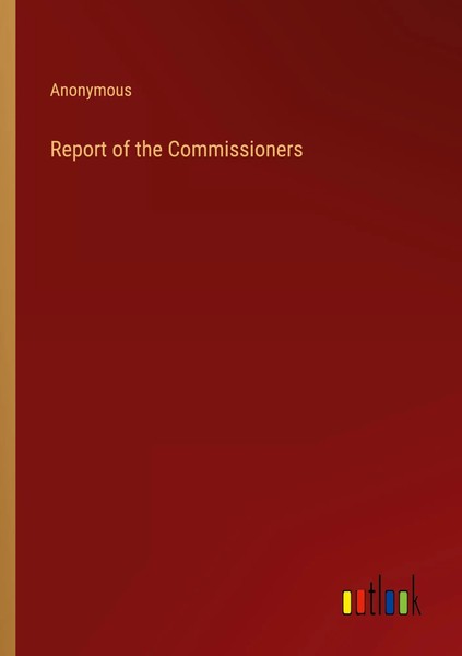 Anonymous | Report Of The Commissioners | Taschenbuch | Englisch (2022)-image