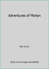 Adventures of Mohan by Ella Grove