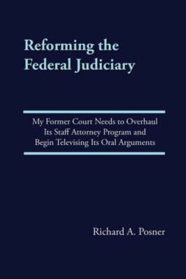 Reforming The Federal Judiciary: My Former Court Needs To Overhaul Its Staf...