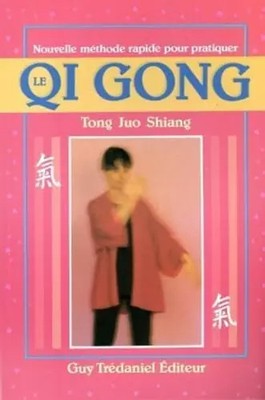 Nouvelle méthode rapide pour pratiquer Qi Gong, Juo Shiang Tong