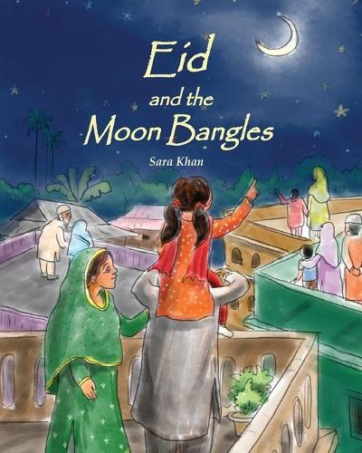 Sara Khan Eid and the Moon Bangles (Tascabile)