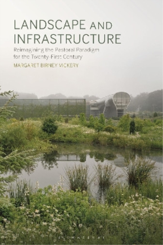 Margaret Birney Vickery Landscape And Infrastructure (taschenbuch)