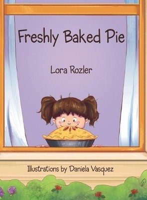 Freshly Baked Pie by Lora Rozler (English) Hardcover Book