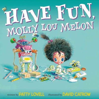 Have Fun, Molly Lou Melon, School And Library by Lovell, Patty; Catrow, David...