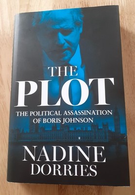 The Plot.Boris Johnson. By Nadine Dorries.