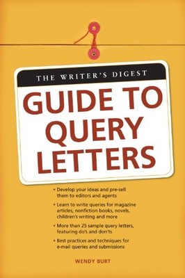 The Writer's Digest Guide To Query ..., Burt-Thomas, We