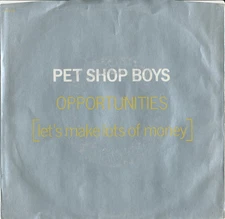 Pet Shop Boys - Opportunities (Let's Make Lots Of Money) (7" Single)