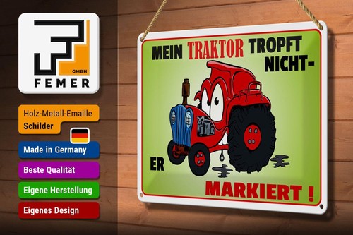 Blechschild Spruch 30x20cm Traktor tropft nicht er markiert Deko Schild tin sign - Picture 3 of 5