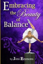 Embracing the Beauty of Balance, emmons New 9781494211936 Fast Free Shipping-,