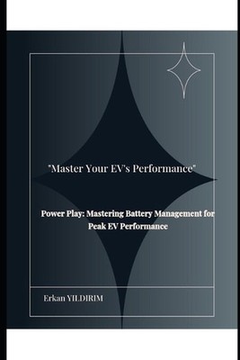 ''Master Your EV's Performance'': Power Play: Mastering Battery Management for Pea
