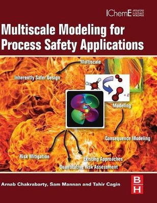 Multiscale Modeling for Process Safety Applications by Arnab Chakrabarty (Englis