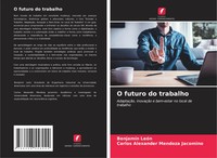 O Futuro Do Trabalho AdaptaçãO, InovaçãO E Bem-Estar No Local De Trabalho Buch