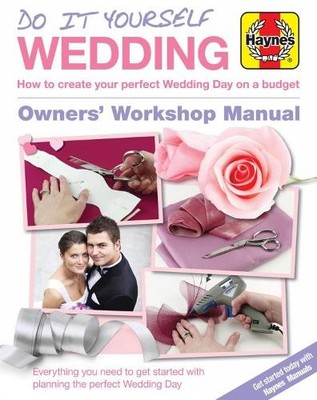 DIY Wedding Manual: The Step-by-Step Guide to Creatin by Laura Strutt 1785211218