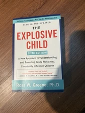 Explosive Child [Sixth Edition] : A New Approach for Understanding and Parenting