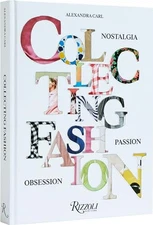 Collecting Fashion: Nostalgia, Passion, Obsession, Carl, Alexandra, Excellent Bo