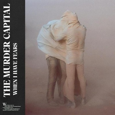 The Murder Capital - When I Have Fears - LP, Album, Ltd, Mar