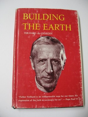 Building The Earth, by Telhard de Chardin, Wilke-Barre, Pa. Dimension Books 1965