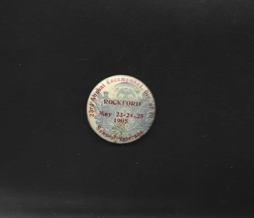 1905 Rockford, IL - Illinois Division of the Sons of Veterans Encampment Pin