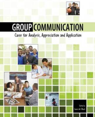 Group Communication: Cases for Analysis, Appreciation and Application - GOOD