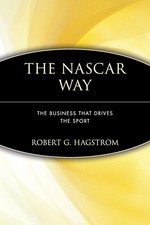 The NASCAR Way: The Business That Drives the Sport by Hagstrom