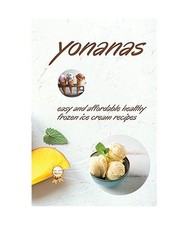 Yonanas: Easy and Affordable Healty Frozen Ice Cream Recipes, Fisch, Vanessa