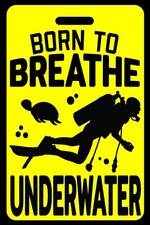 Safety Yellow SCUBA Diving Born to Breathe Underwater Luggage/Gear Bag Tag
