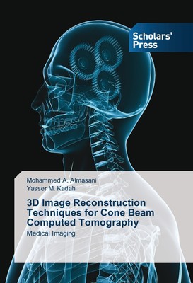 3D Image Reconstruction Techniques for Cone Beam Computed Tomography Mohammed A.