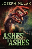 Joseph Mulak | Ashes To Ashes | Taschenbuch | Englisch (2021) | Next Chapter