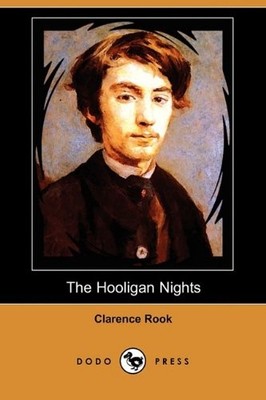 The Hooligan Nights (Dodo Press) By Clarence Rook