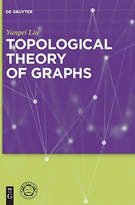 Topological Theory of Graphs by Yanpei Liu 9783110476699 NEW Free UK Delivery
