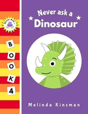 Frag niemals einen Dinosaurier: Lustiges vorlesebuch für... - Kinsman, Melinda