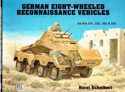 Scheibert, Horst: German 8-Wheeled Reconnaissance Vehicles.