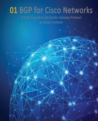 BGP for Cisco Networks: A CCIE v5 guide to the Border Gateway Protocol (Cisc...