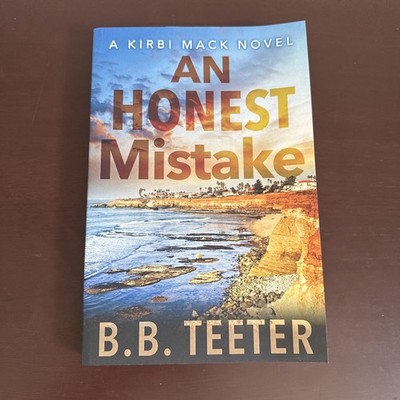 Honest Mistake : A Kirbi Mack Novel by B. B. Teeter (2014, Trade Paperback)