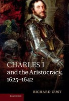 Richard Cust | Charles I And The Aristocracy, 1625 1642 | Buch | Englisch (2014)