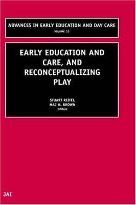 Advances in Early Education and Day Care Volume 11 Early Education and Care, And