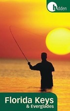 Hidden Florida Keys and Everglades: Including Key Largo and Key West