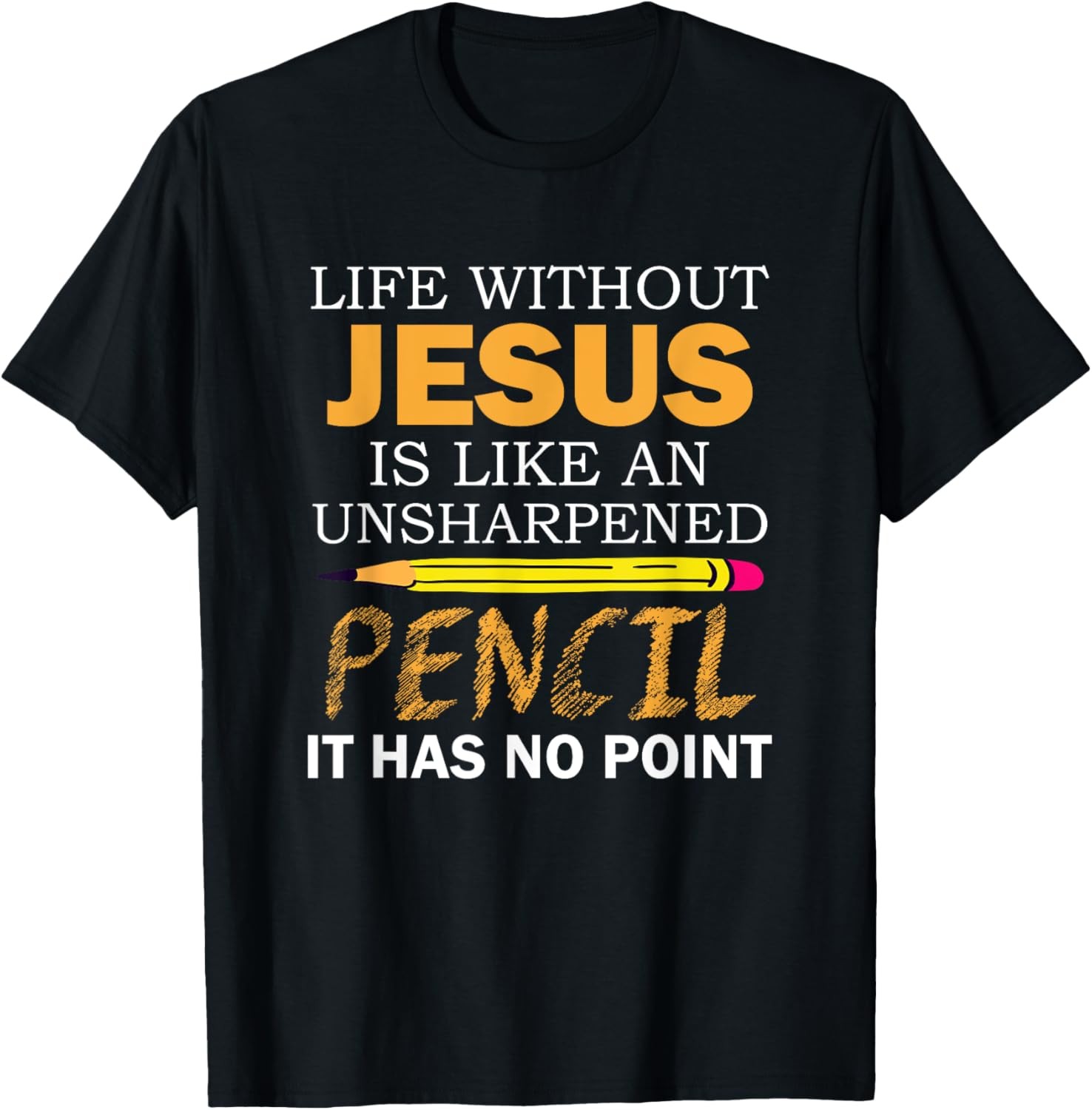 Funny Christian Faith T-Shirt Life Without Jesus Design