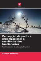 PercepçãO Da PolíTica Organizacional E Resultados Dos FuncionáRios Bhattarai