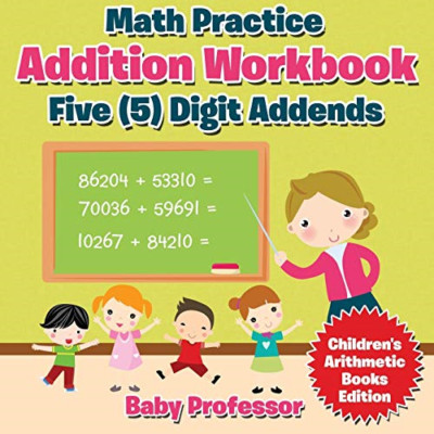Math Practice Addition Workbook-Five (5) Digit Addends- -  NEW Baby Professor 20