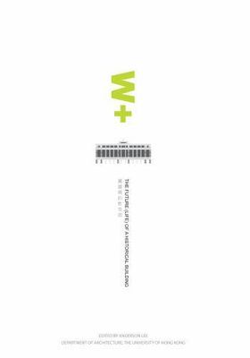 W+: The Future (Life) of a Historical Building by 